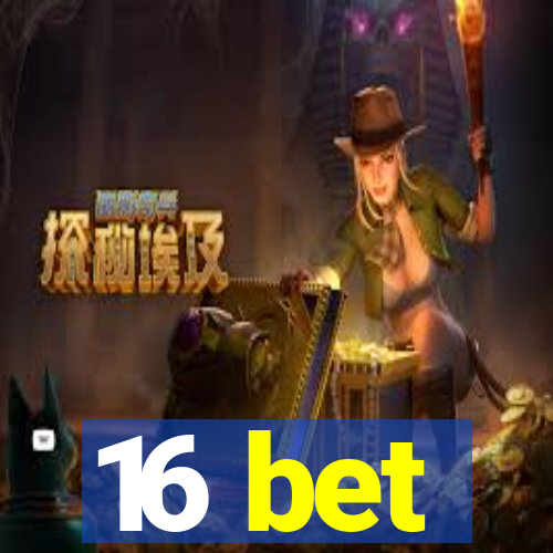 16 bet